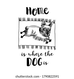 Home is where the dog is. Australian terrier poster. Funny dog sketch illustration.