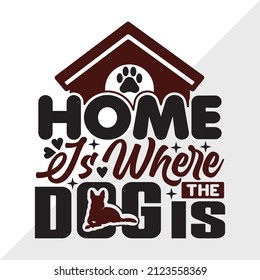 Home Is Where The Dog Is printable vector illustration