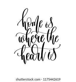 home is where the heart is - hand lettering inscription text, motivation and inspiration positive quote, calligraphy vector illustration