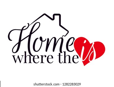 Home is where the heart is, vector. House illustration with red heart. Wall Decor, Wall Decals, Art Design, Lettering, Poster Design, , isolated on white background, Home Wall Decor