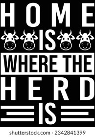 Home is where the herd is vector art design, eps file. design file for t-shirt. SVG, EPS cuttable design file
