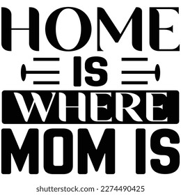 Home is Where Mom is