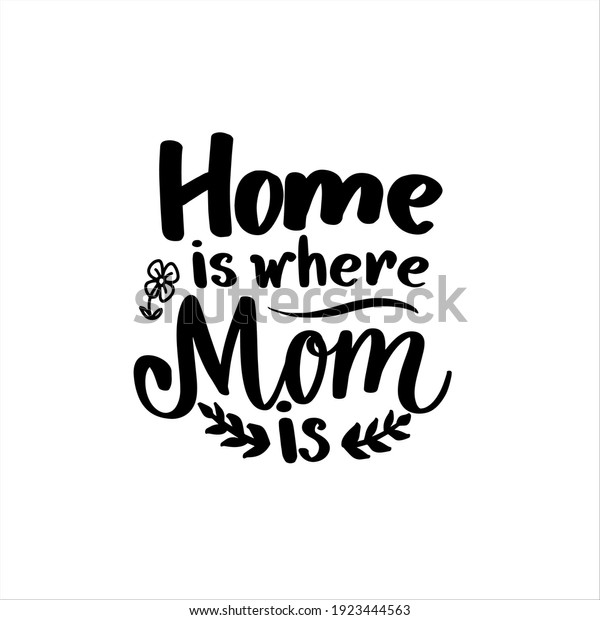 Home Where Mom Hand Lettering Vector Stock Vector (Royalty Free ...
