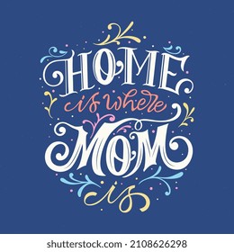 El hogar es donde mamá es diseño vectorial de tipografía para tarjetas de felicitación y afiche en una celebración de plantillas de diseño de fondo textural. Ilustración vectorial.