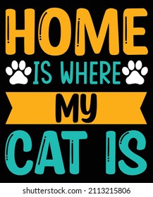 Home is where my cat is typography t shirt