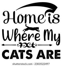 Home is Where My Cats Are t shirt design, vector file