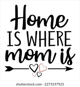 Home is where my Mom is - Happy Mothers Day lettering. Handmade calligraphy vector illustration. Mother's day card with heart and house roof with chimney.