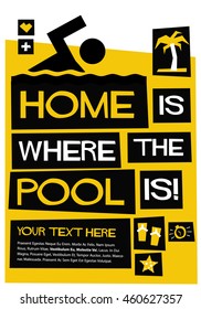 Home is where the pool is! (Flat Style Vector Illustration Swimming Quote Poster Design) With Text Box
