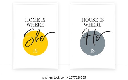 Home is where she is, home is where he is, vector. Couple poster design. Wall art, artwork, art design. He and she, home decoration