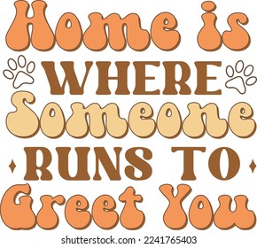 Home Is Where Someone Runs To Greet You eps