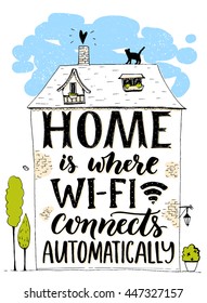 Home ist, wo WiFi verbindet automatisch. Spaß mit dem Internet. Handgefertigte Schrift in handgezeichnet Haus mit Kater und Bäumen. Inspirationspopster, T-Shirt-Druck