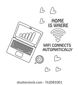 Home is where wifi connects automatically. Doodle hand drawn line art. Good for background, wall art, or even a poster.