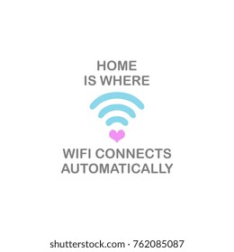 Home is where wifi connects automatically.