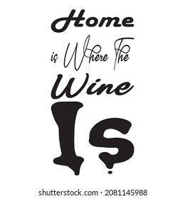 home where the wine is quote black letters