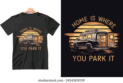 Home Is Where You Park It Camping T shirt design Vector.
