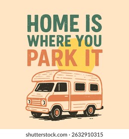 home is where you park it. summer van graphics. vintage graphics design. sunshine tropical art