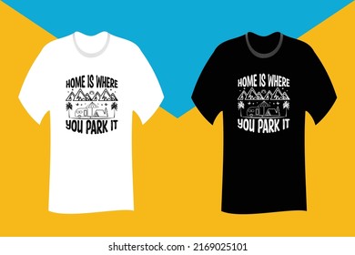 Home Is Where You Park It SVG T Shirt Design