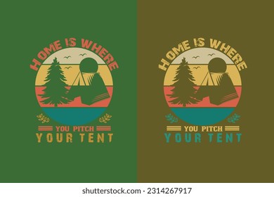 Home Is Where You Pitch Your Tent, Camping Is My Happy Place EPS, Funny Camping Shirts, We're More Than Just Camping Friends We're Like A Really Small Gang EPS,