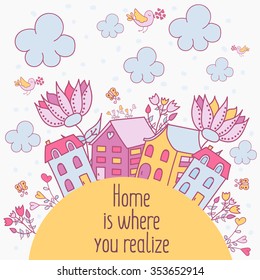 Home is where you realize. Cartoon illustration in vector