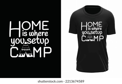 Home Is Where You Setup Camp T-shirt Design