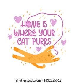 Home is where your cat purrs - vector hand drawn illustration with hand lettering, cat and hearts. Template for printing, social media and web