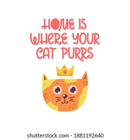 Home is where your cat purrs - vector doodle illustration with hand drawn lettering and cat. Template for printing, social media and web