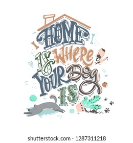 Home is where your dog is. Funny poster with quote and illustration of dog mischiefs