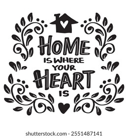 Home is where your heart is. Inspirational quote. Hand drawn vintage lettering. Vector illustration.