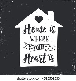 Home is where your heart is. Inspirational vector Hand drawn typography poster. T shirt calligraphic design.