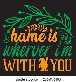 Home is wherever i’m with you, t-shirt design vector file.