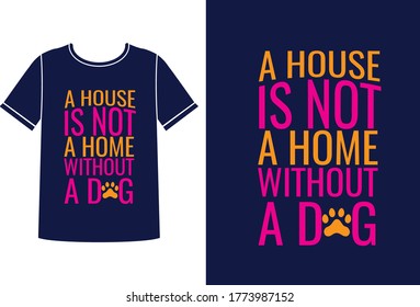 A home without a dog t-shirt design