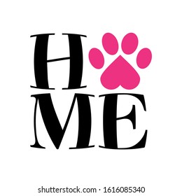 HOME word with dog footprint. - funny  pet vector saying with puppy paw. Good for scrap booking, posters, textiles, gifts, t shirts.