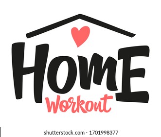 Home workout vector hand drawn lettering. Handwritten quote, quarantine concept. Healthy lifestyle and relaxing during self-isolation.