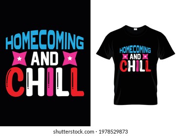 Homecoming and chill t-shirt design