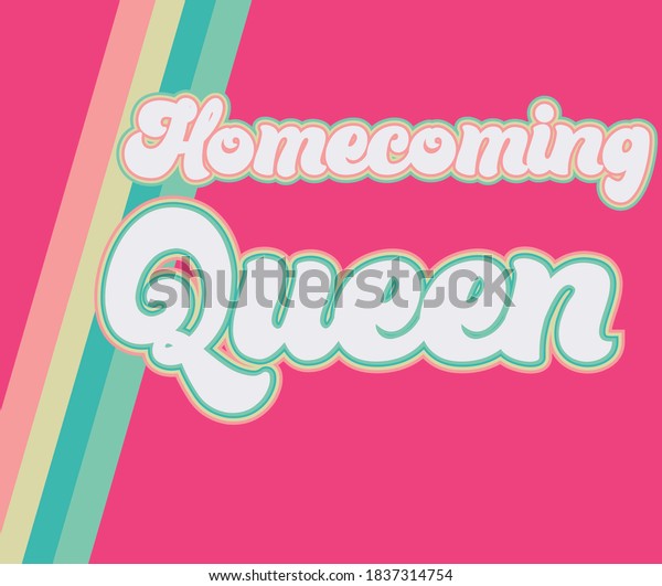 Homecoming Queen\
text and lettering poster in a 70s retro aesthetic text, for high\
school and college student\
projects
