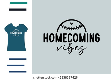 Homecoming vibes t shirt design