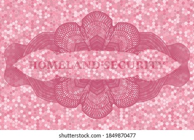 homeland security text inside Linear pink color tiles mosaic pattern realistic badge. Geometric hexagon graceful background. Intense illustration. 