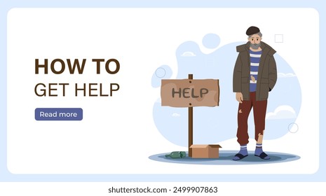 Homeless man poster. Guy with gray beard in dirty and torn clothes near help sign. Desperate and hopeless person. Poverty and hungry. Landing webpage design. Flat vector illustration