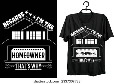 Homeowner T-shirt Design. Funny Gift Homeowner T-shirt Design For Homeowner. Typography, Svg, Custom, Vector t-shirt design. World All Homeowner T-shirt Design.