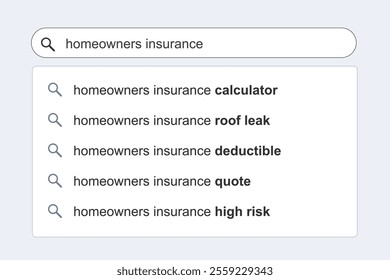 Homeowners insurance problems and issues. Homeowners insurance concept online search engine autocomplete suggestions.