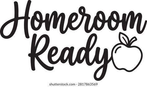 Homeroom ready lettering design vector text quote with apple icon for back to school classroom decor and teacher gifts