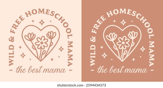 Homeschool mama the best mom wild and free homeschooling funny quotes mother's day card shirt design. Retro vintage cottagecore homestead country life cute floral heart beige aesthetic homemaker gift.