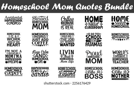 Homeschool Mom Quotes Bundle, Quotes about Homeschool Mom, Homeschool Mom Quotes t shirt designs, eps Files for Cutting ,