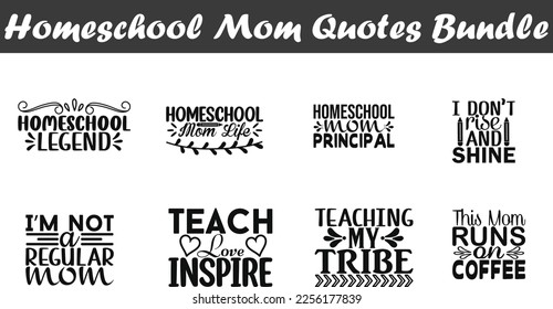 Homeschool Mom Quotes Bundle, Quotes SVG Designs, cut files designs bundle, typography Homeschool Mom design,