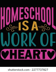 The homeschool is a work of hart t shirt design is comfortable for anyone and usable.