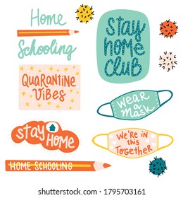 Homeschooling Motivational lettering. Coronavirus stay at home. Covid sayings. Stay home club, home schooling, quarantine quotes, face masks. Cute hand drawn clip art sticker Vector illustration