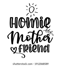 Homie mother friend - Calligraphy style quote, Calligraphy graphic design typography element, Shop promotion motivation, Hand written cute simple black vector sign