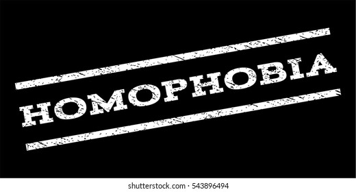 Homophobia watermark stamp. Text caption between parallel lines with grunge design style. Rubber seal stamp with unclean texture. Vector white color ink imprint on a black background.