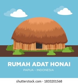 Honai is a traditional Papuan house, especially in the Mountainous Section.
made of wood with a cone-shaped roof made of straw or thatch.