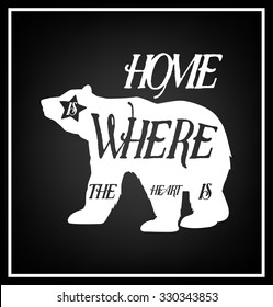 Hone is where the heart is - Quote typographical Background.  Vector EPS8 illustration. 